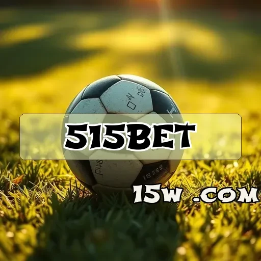 515bet.com: Apostas em Esportes que Transformam Sua Experiência